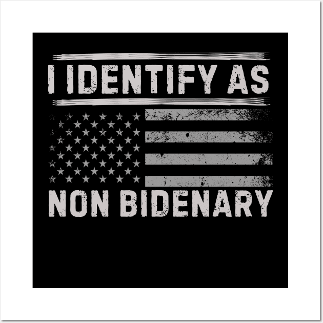 I identify as non Bidenary (v2) Wall Art by TreSiameseTee